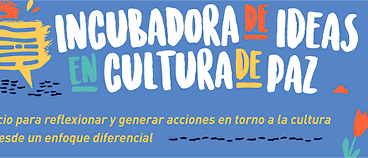 Incubadoras de ideas en Cultura de paz en Colombia