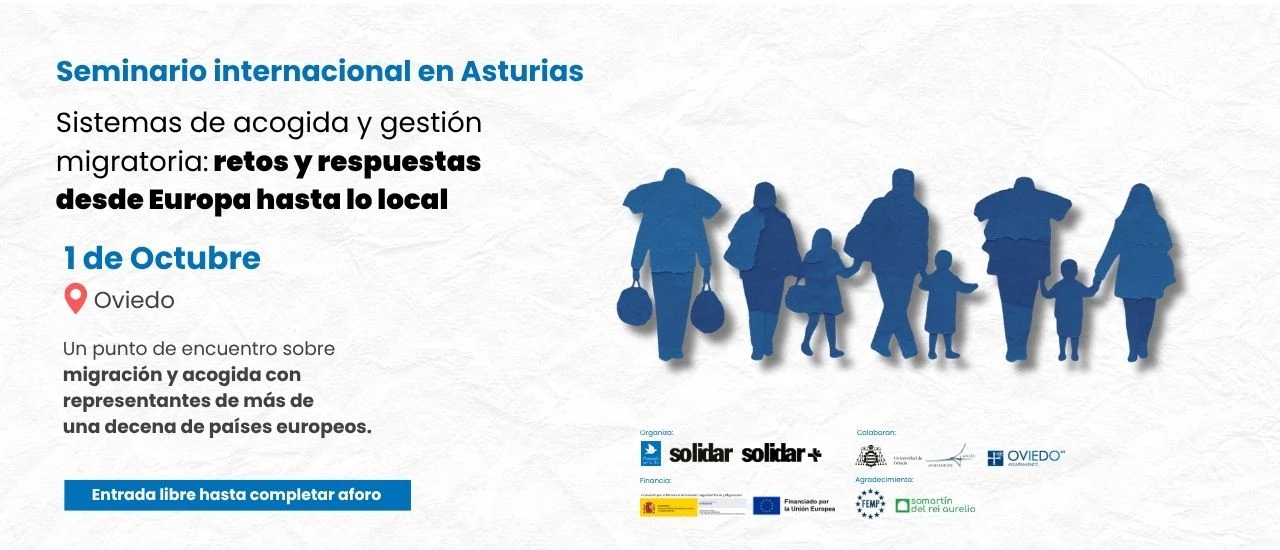Seminario Internacional. Sistemas de acogida y gestión migratoria: retos y respuestas desde Europa hasta lo local Seminario Internacional. Sistemas de acogida y gestión migratoria: retos y respuestas desde Europa hasta lo local
